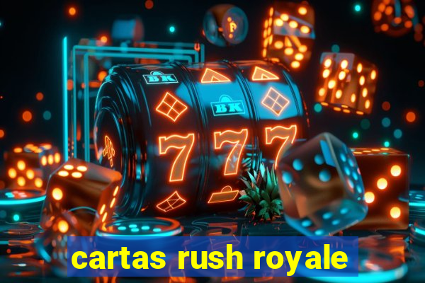 cartas rush royale